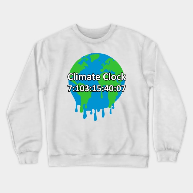 Climate Change Clock Global Warming Crewneck Sweatshirt by ThingyDilly